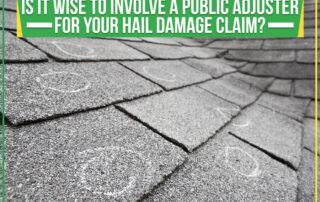 Is It Wise To Involve A Public Adjuster For Your Hail Damage Claim?