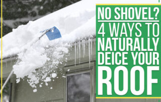 No Shovel? 4 Ways To Naturally Deice Your Roof