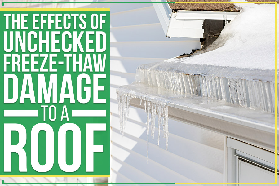 The Effects Of Unchecked Freeze-Thaw Damage To A Roof
