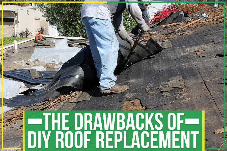 The Drawbacks Of DIY Roof Replacement