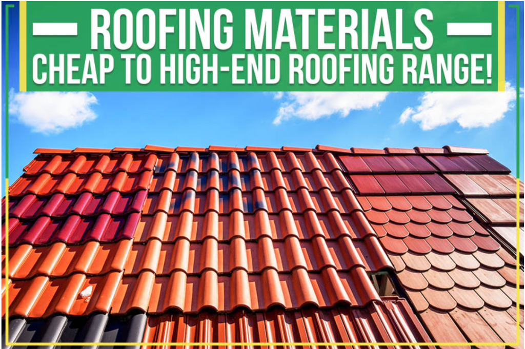 Roofing Materials — Cheap To High-End Roofing Range!